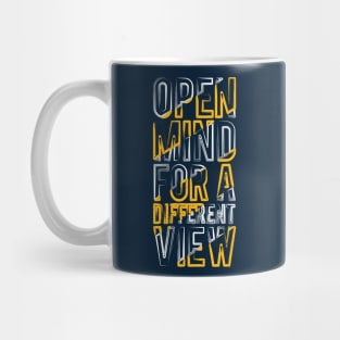 Typography Quote: Open Mind for a Different View Mug